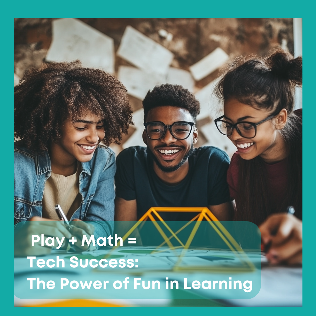 🎮 Play + Math = Tech Success: The Power of Fun in Learning